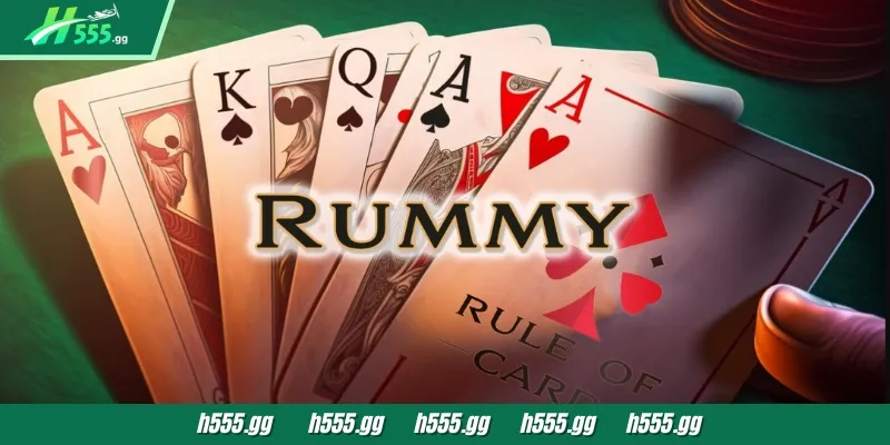 Rummy In 2026 - The #1 Trending Game At H555 Casino 3 Clearly understand the best ways to play