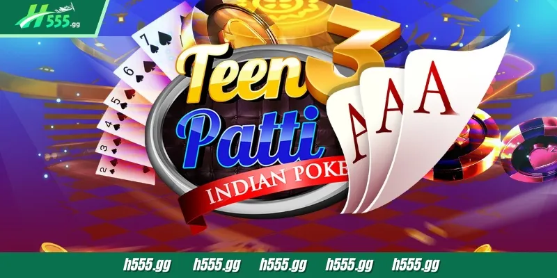 Teen Patti is a popular choice among H555 members